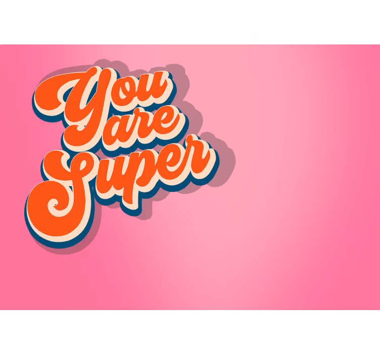 Olet super lauseke valokuvatapetti - Tenstickers
