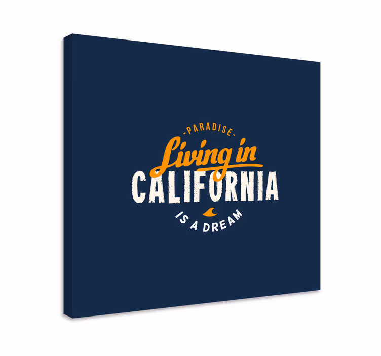 Elämä kaliforniassa canvas taulu sanonnat - Tenstickers