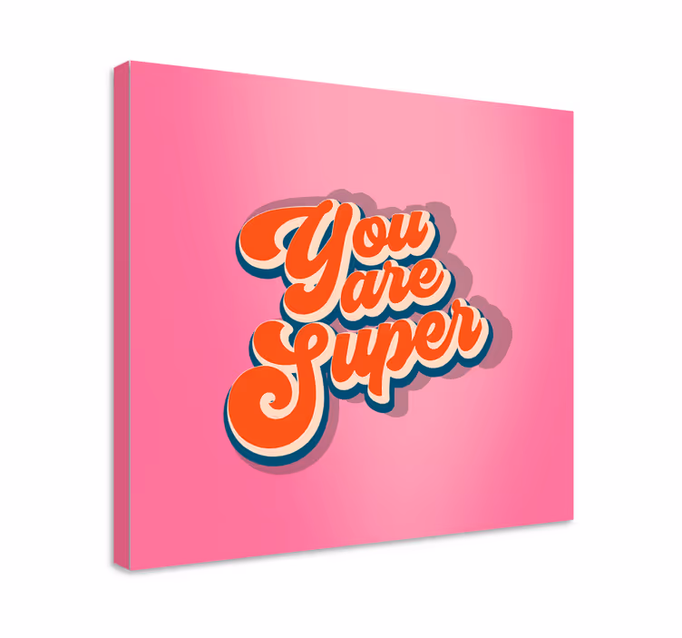 Olet super canvas taulu sanonnat - Tenstickers