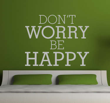Don`t worry Be happy Sisustusteksti