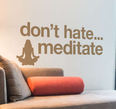 Tekstitarra Don't hate meditate