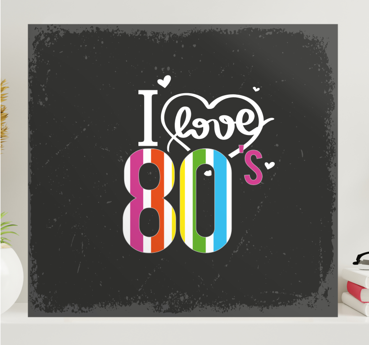 I love 80-luku canvas taulu sanonnat - Tenstickers