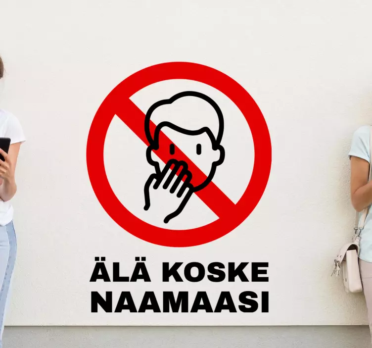 Hieno älä koske naamaasi Kyltti tarra - Tenstickers