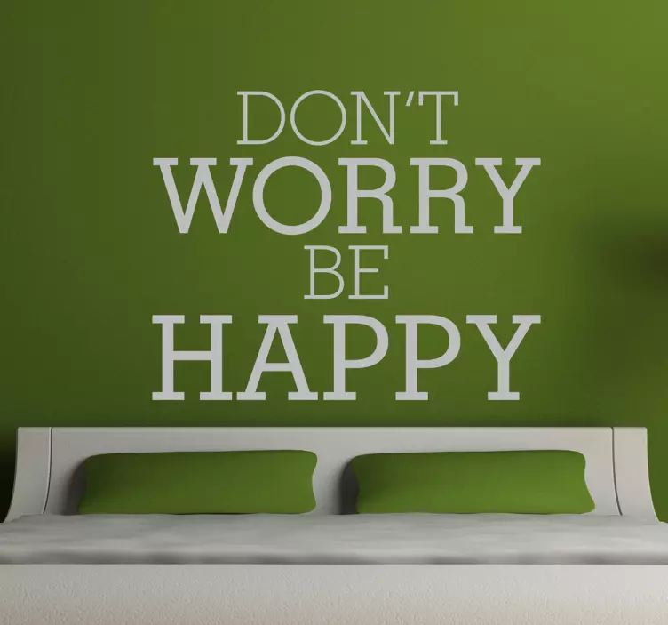 Don`t worry Be happy Sisustusteksti - Tenstickers