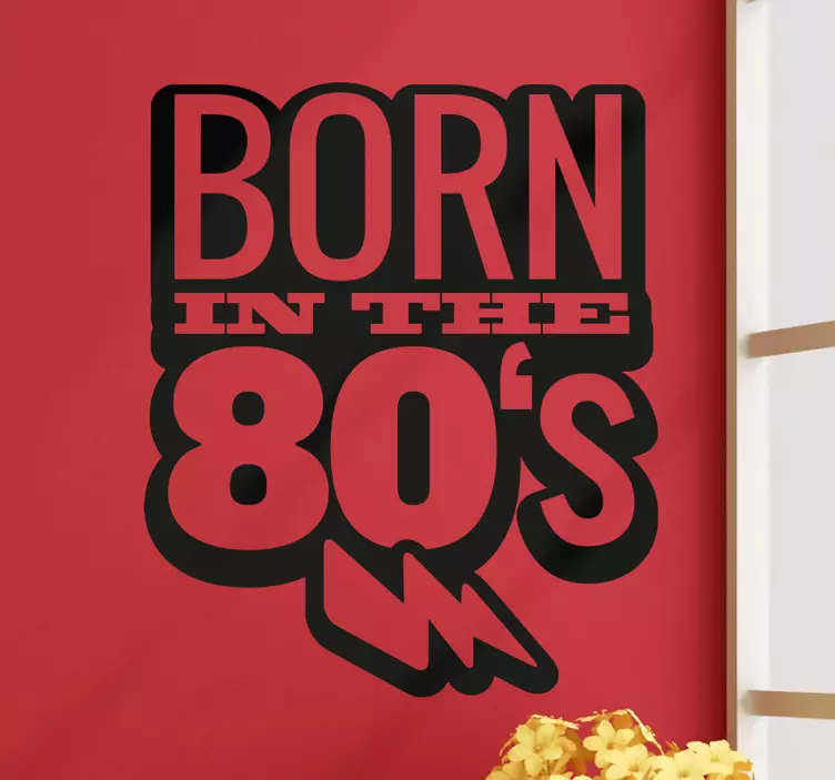 Sisustustarra Born in the 80’s - Tenstickers