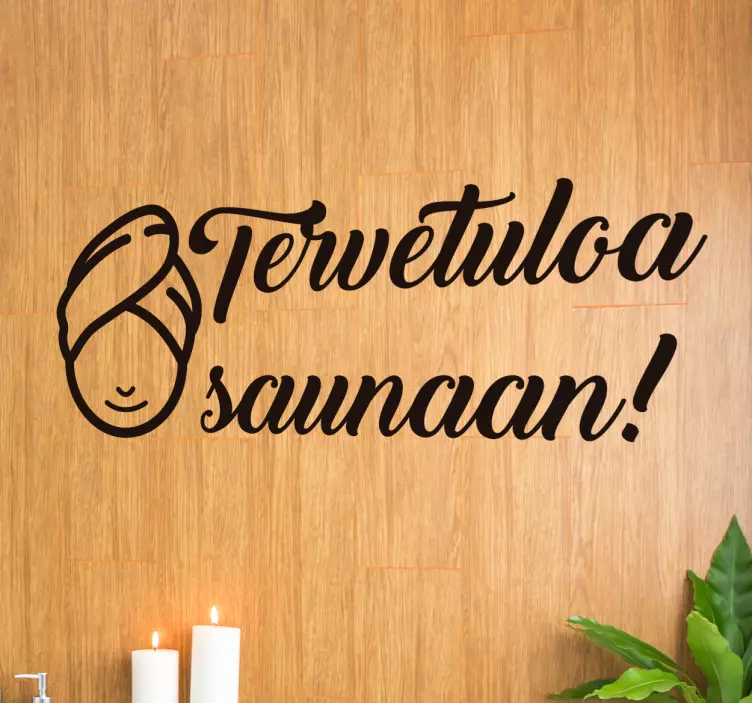Sisustustarra kylpyhuoneeseen tervetuloa saunaan - Tenstickers