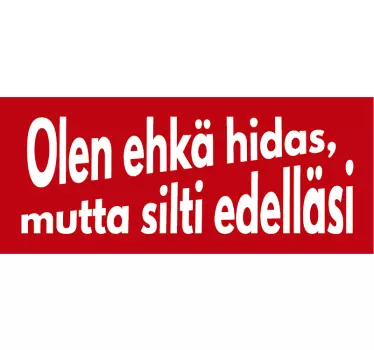 Hidas mutta edelläsi autotarra - Tenstickers