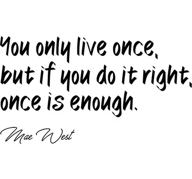You Only Live Once Sisustustarra - Tenstickers