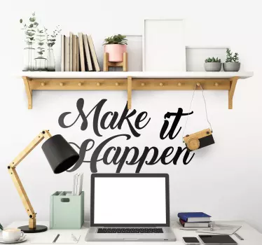 Make it happen Sisustusteksti - Tenstickers