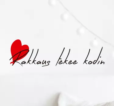 Sisustustarra Rakkaus tekee kodin - Tenstickers
