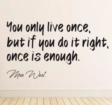 You Only Live Once Sisustustarra - Tenstickers