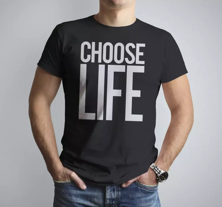 choose life t-paita - Tenstickers