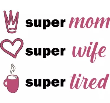 Superäiti, supervaimo, erittäin väsynyt paita äitienpäivälle - Tenstickers