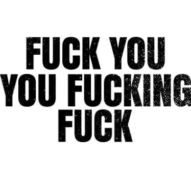 "fuck you fuck fuck" t-paita - Tenstickers
