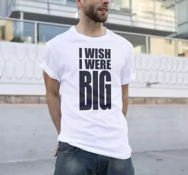 i wish i were big t-paita - Tenstickers