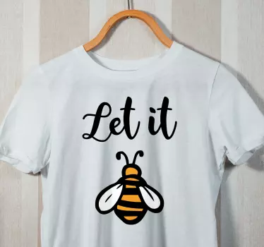 "let it bee" pun t-paita - Tenstickers